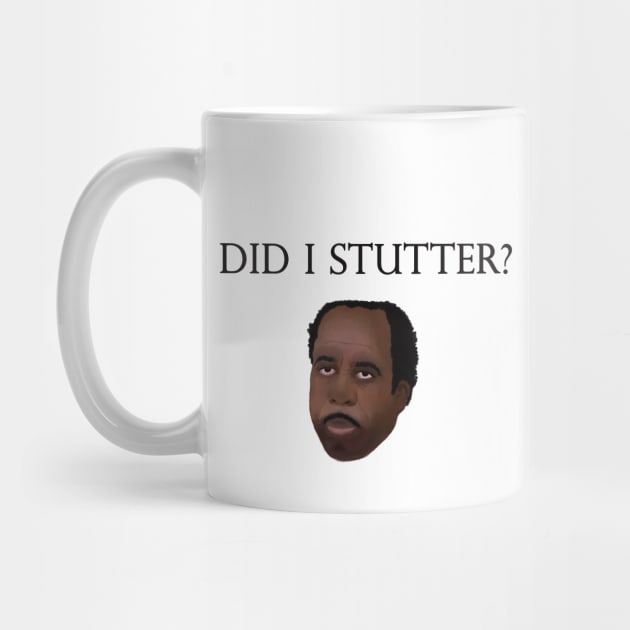 DID I STUTTER? by The Office Store